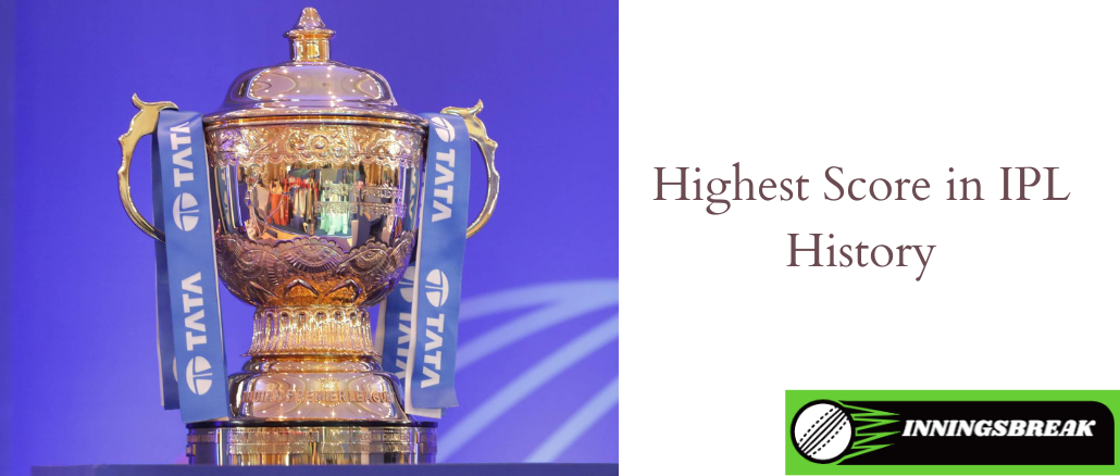 What Is Highest Score In Ipl History