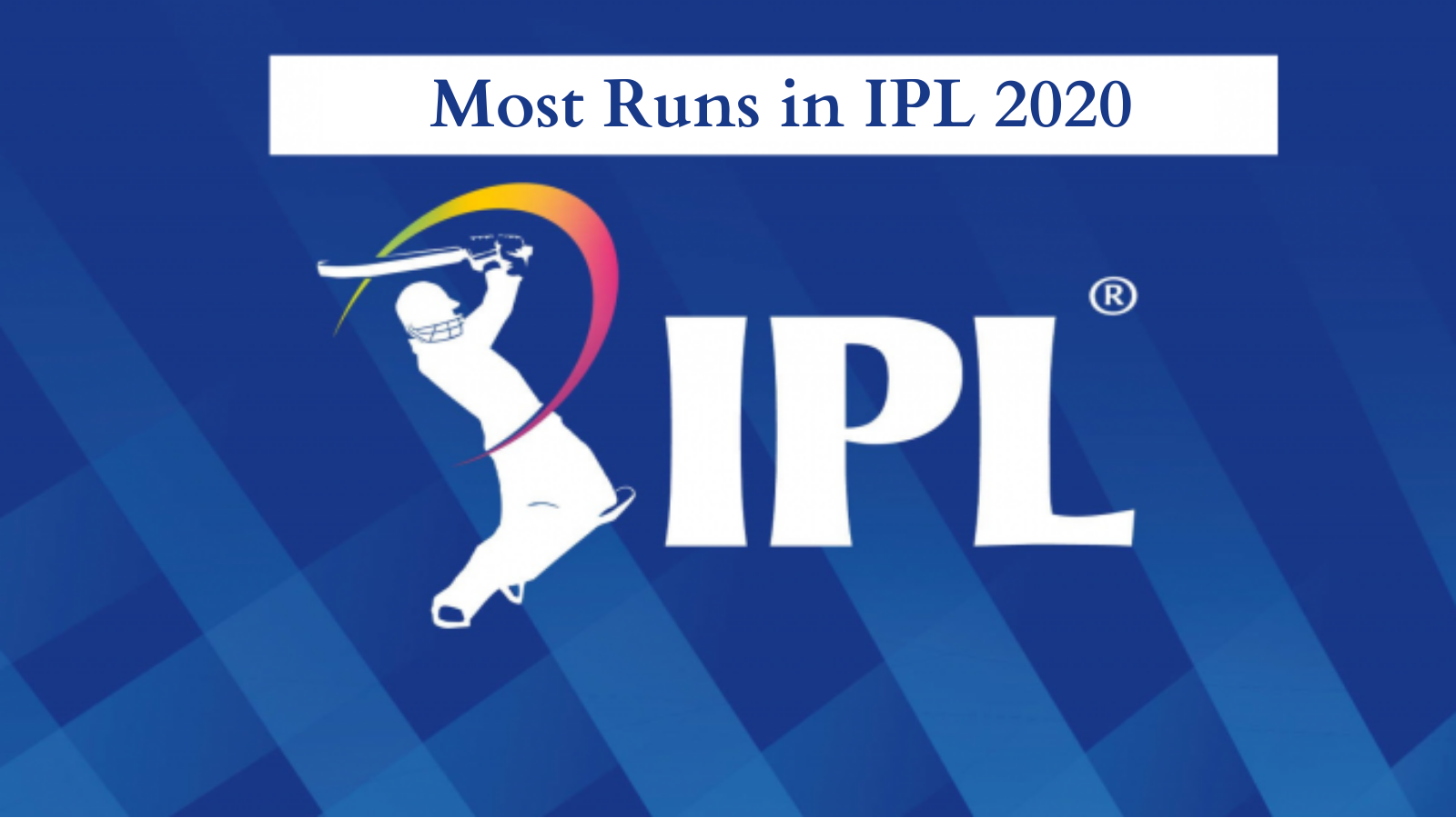 Most Runs in IPL 2020 Orange Cap Holder of 2020